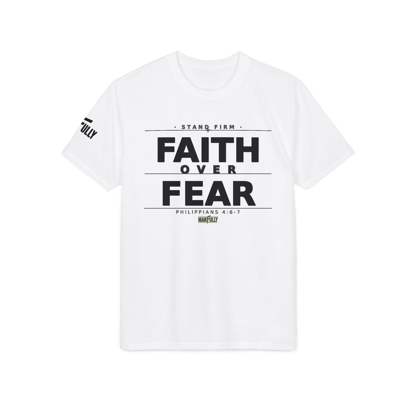 MANFULLY - Faith Over Fear T-Shirt | Front Print— Philippians 4:6-7 Inspirational Christian Tee