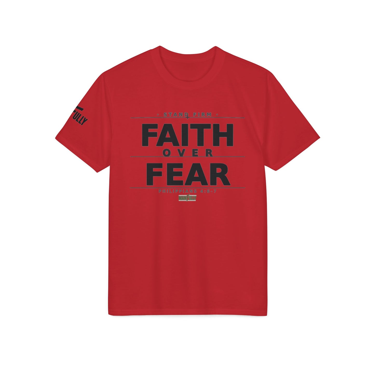 MANFULLY - Faith Over Fear T-Shirt | Front Print— Philippians 4:6-7 Inspirational Christian Tee