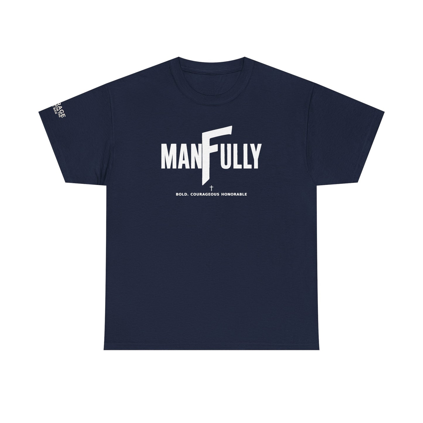 MANFULLY CLASSIC T-SHIRT    Simple. Strong. Built for Purpose.