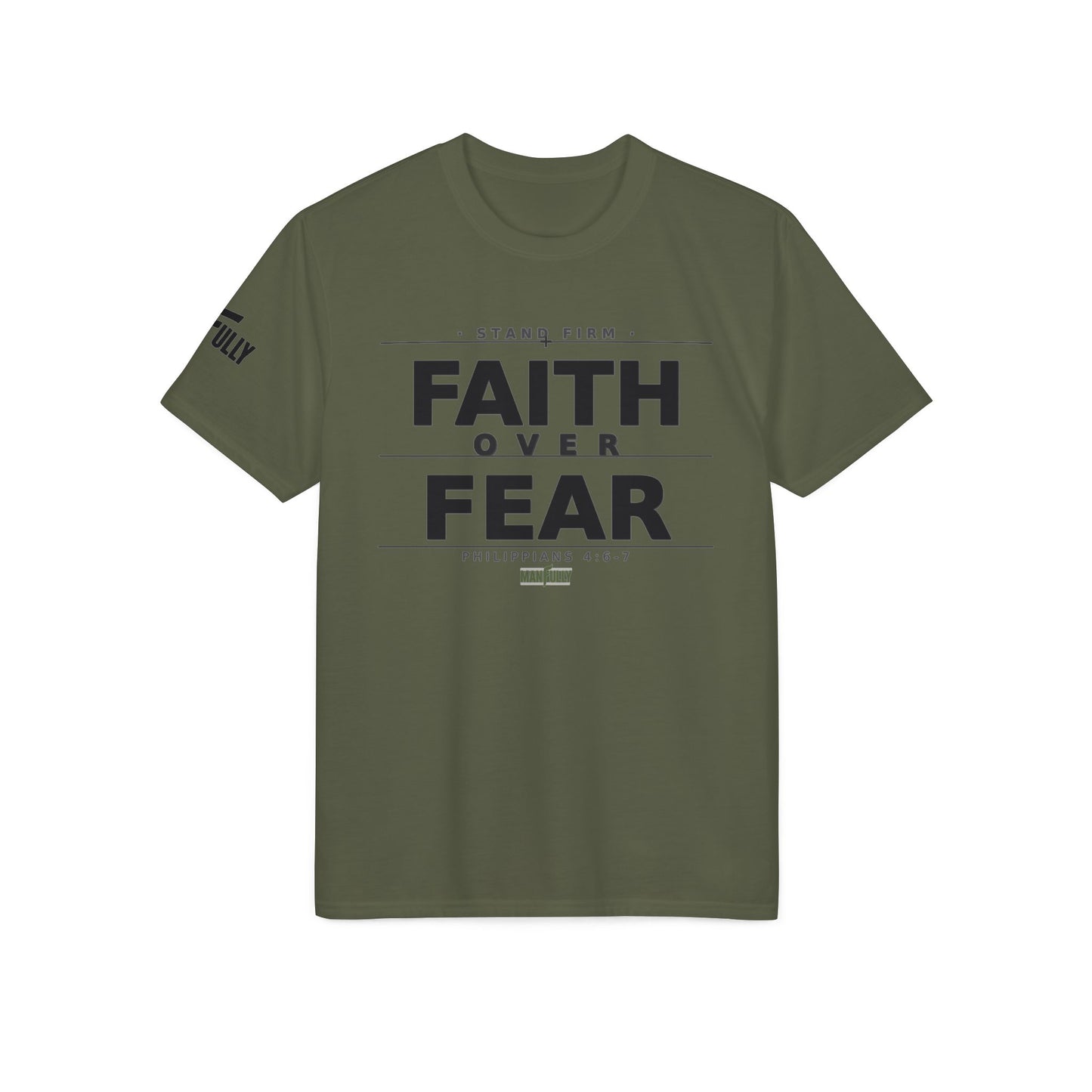 MANFULLY - Faith Over Fear T-Shirt | Front Print— Philippians 4:6-7 Inspirational Christian Tee