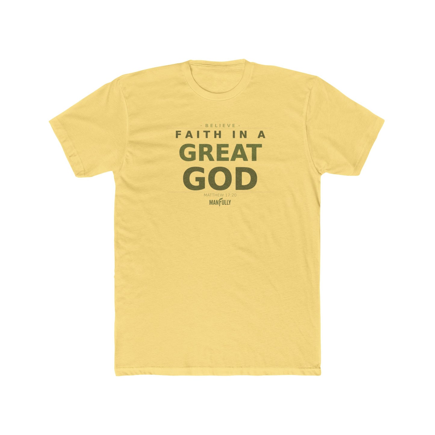 Manfully - Faith in a Great God Unisex Cotton Crew Tee | Inspirational Christian T-Shirt