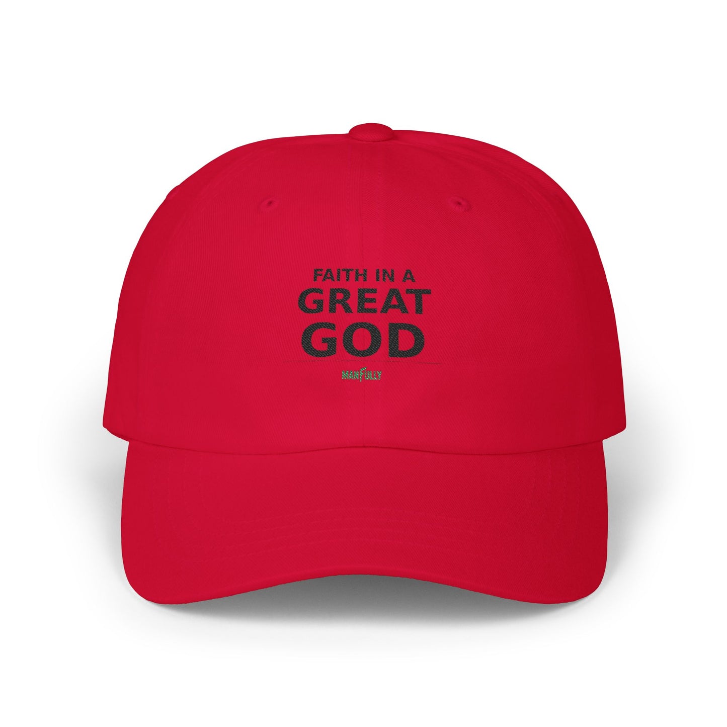 Manfully - Faith in a Great God Dad Cap | Embroidered Christian Hat