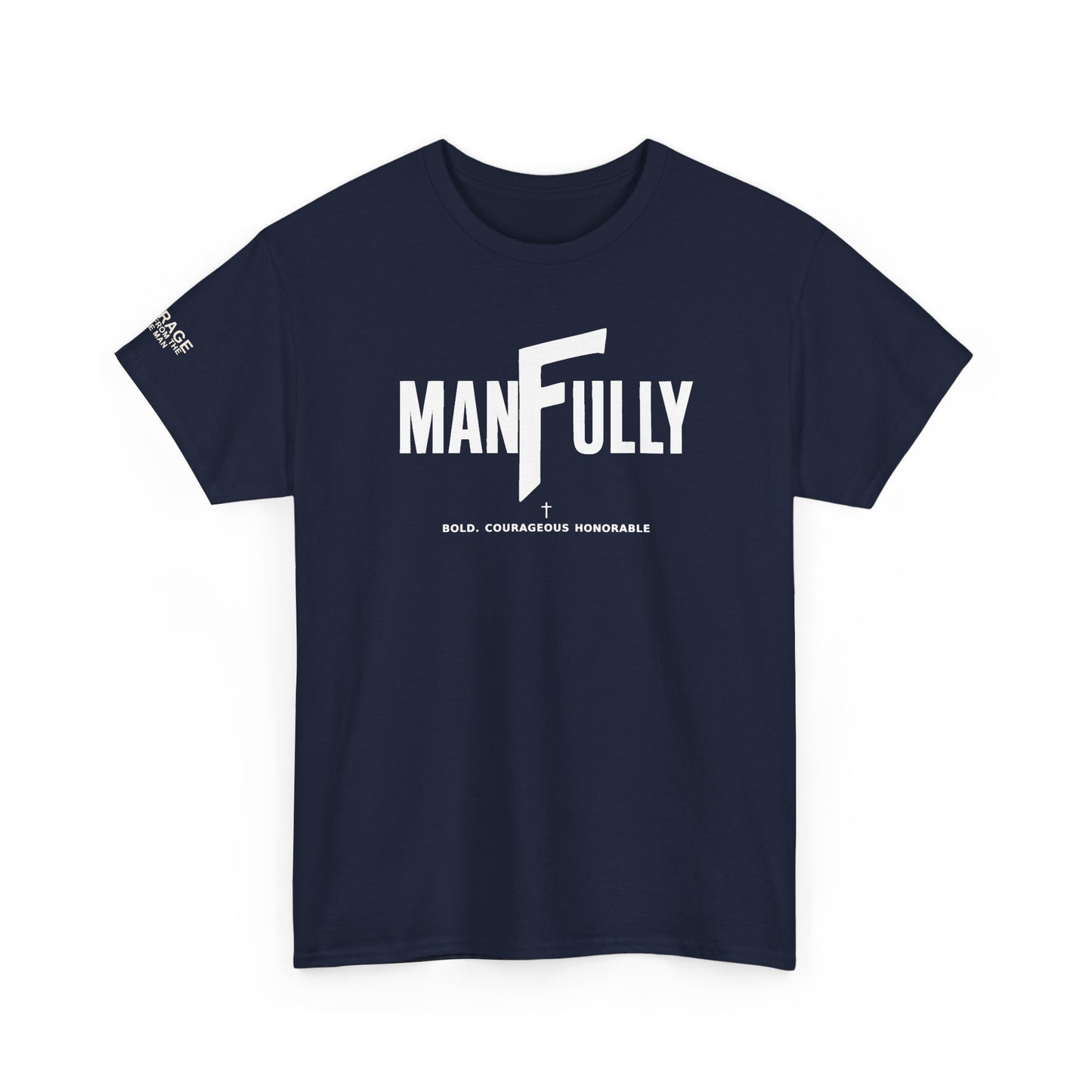 MANFULLY CLASSIC T-SHIRT    Simple. Strong. Built for Purpose.