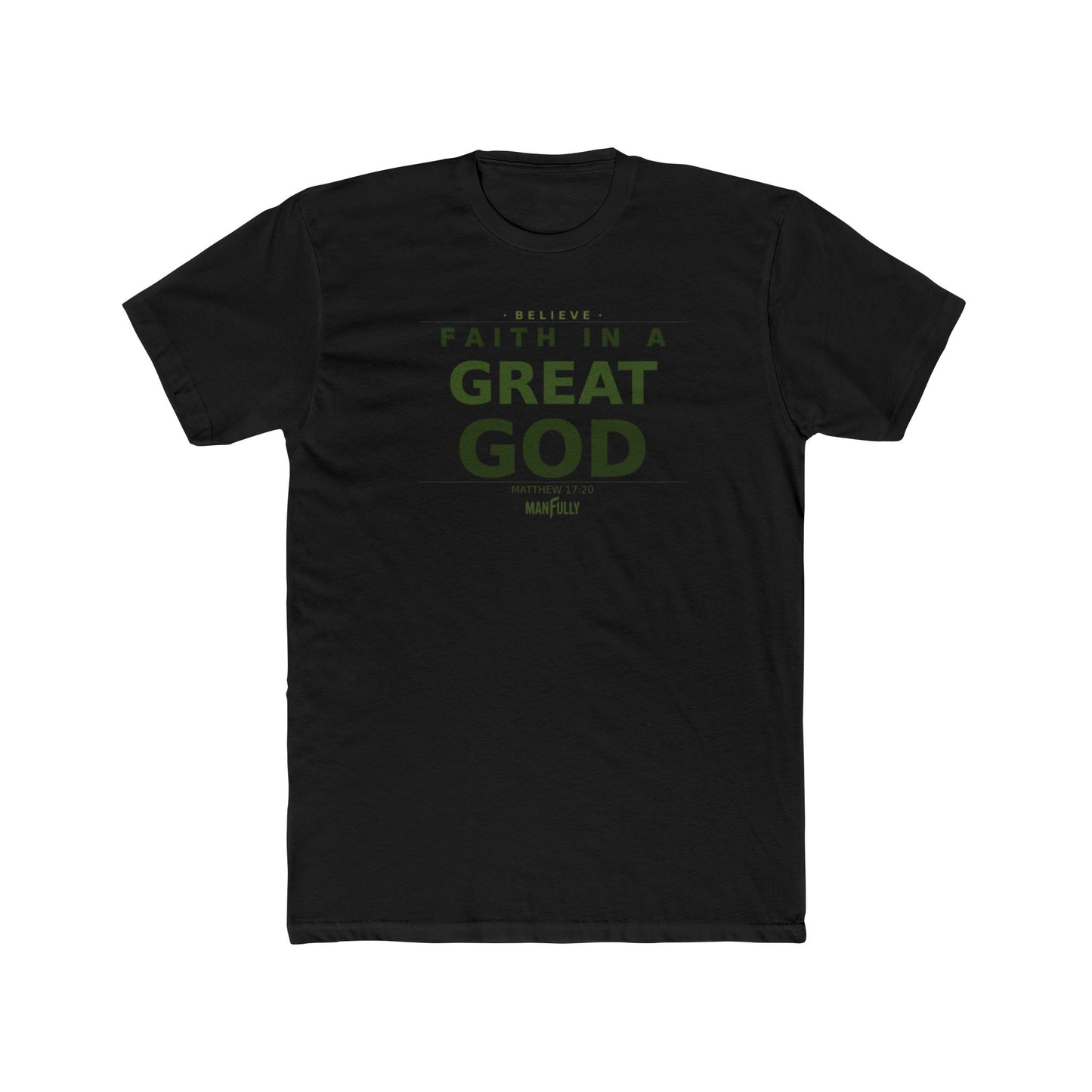 Manfully - Faith in a Great God Unisex Cotton Crew Tee | Inspirational Christian T-Shirt