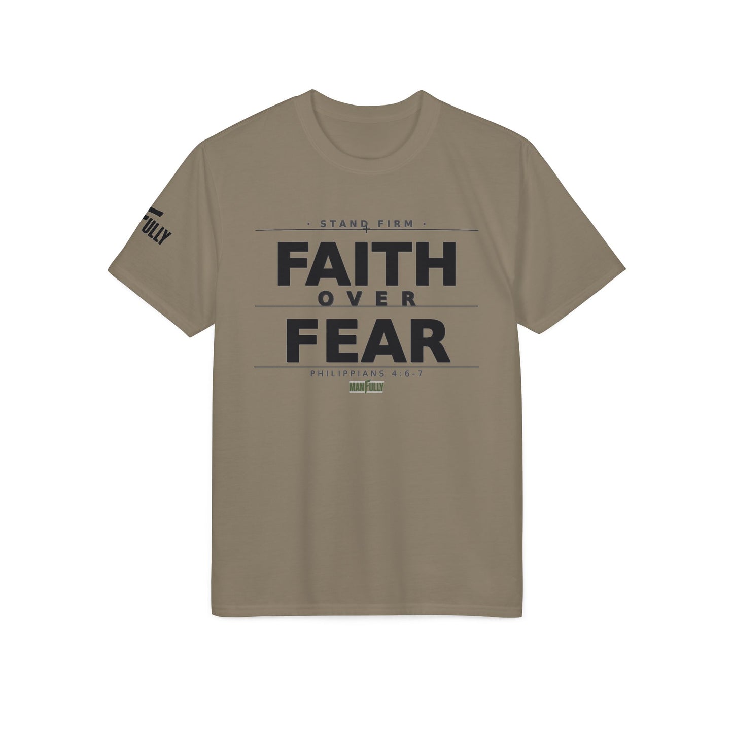 MANFULLY - Faith Over Fear T-Shirt | Front Print— Philippians 4:6-7 Inspirational Christian Tee
