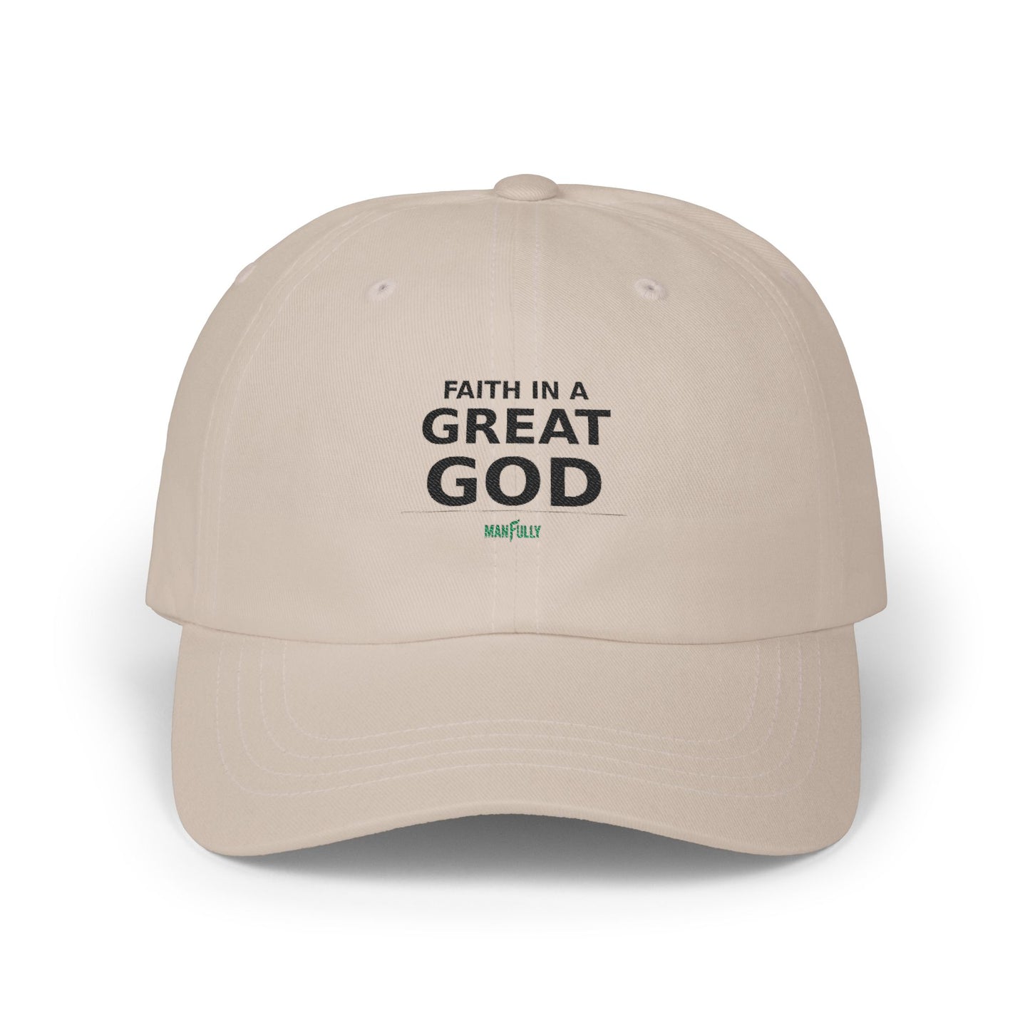 Manfully - Faith in a Great God Dad Cap | Embroidered Christian Hat