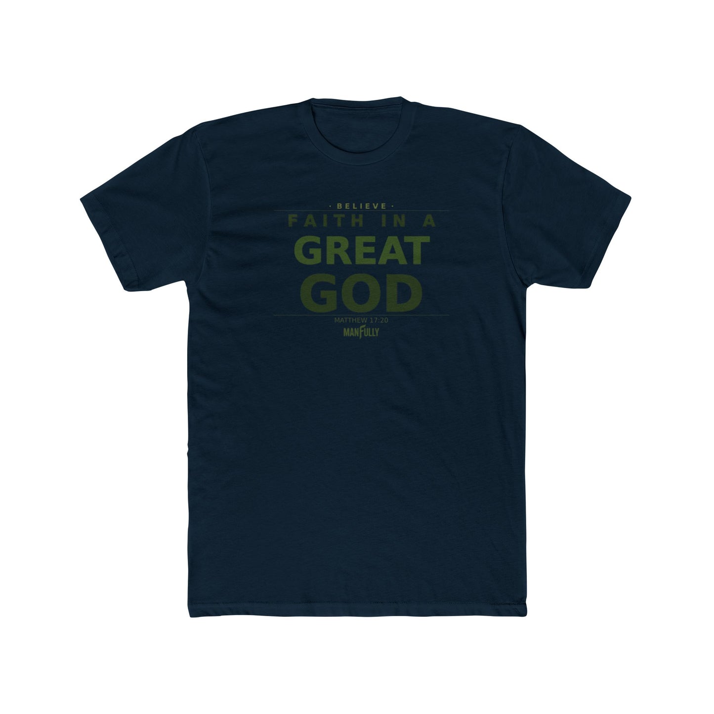 Manfully - Faith in a Great God Unisex Cotton Crew Tee | Inspirational Christian T-Shirt