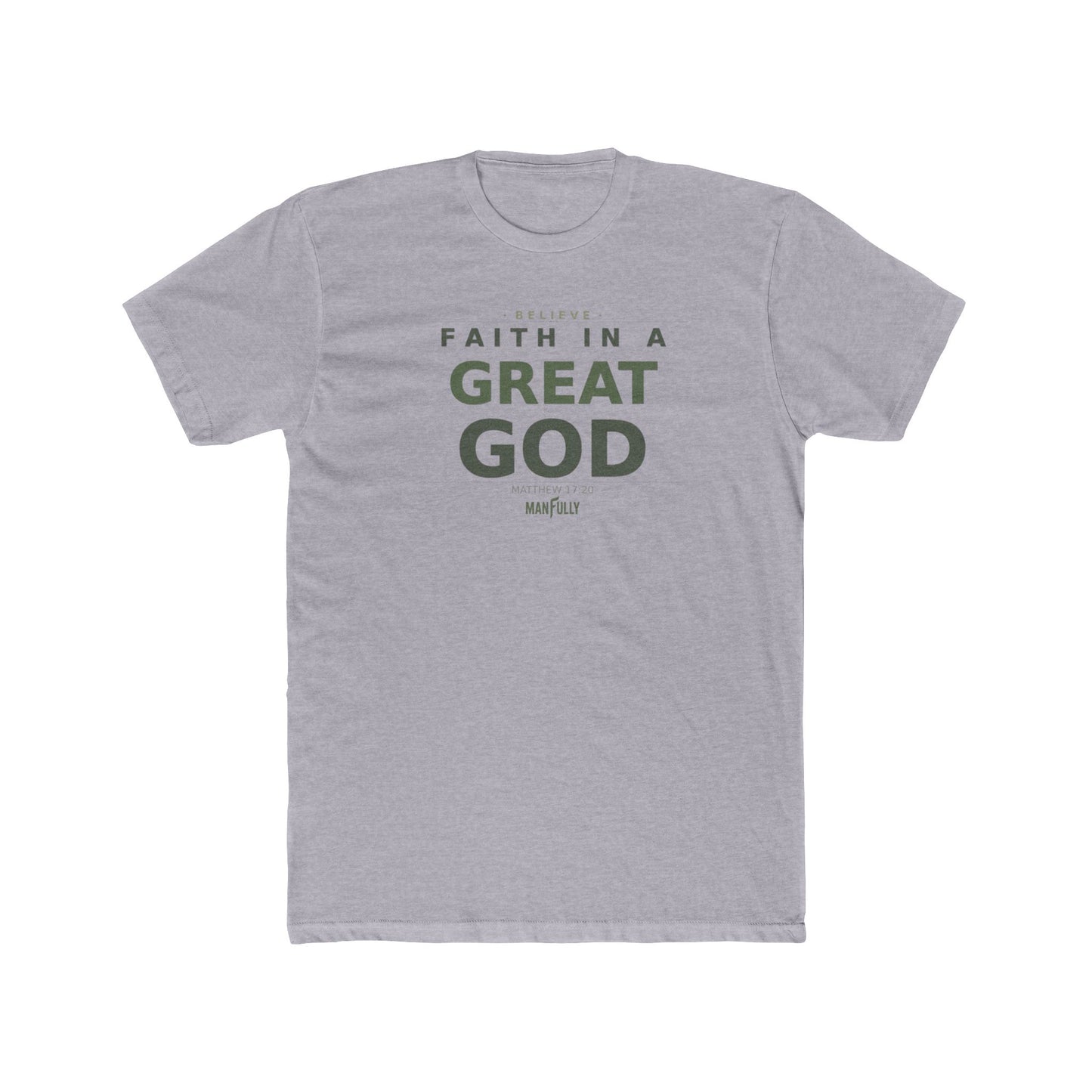 Manfully - Faith in a Great God Unisex Cotton Crew Tee | Inspirational Christian T-Shirt