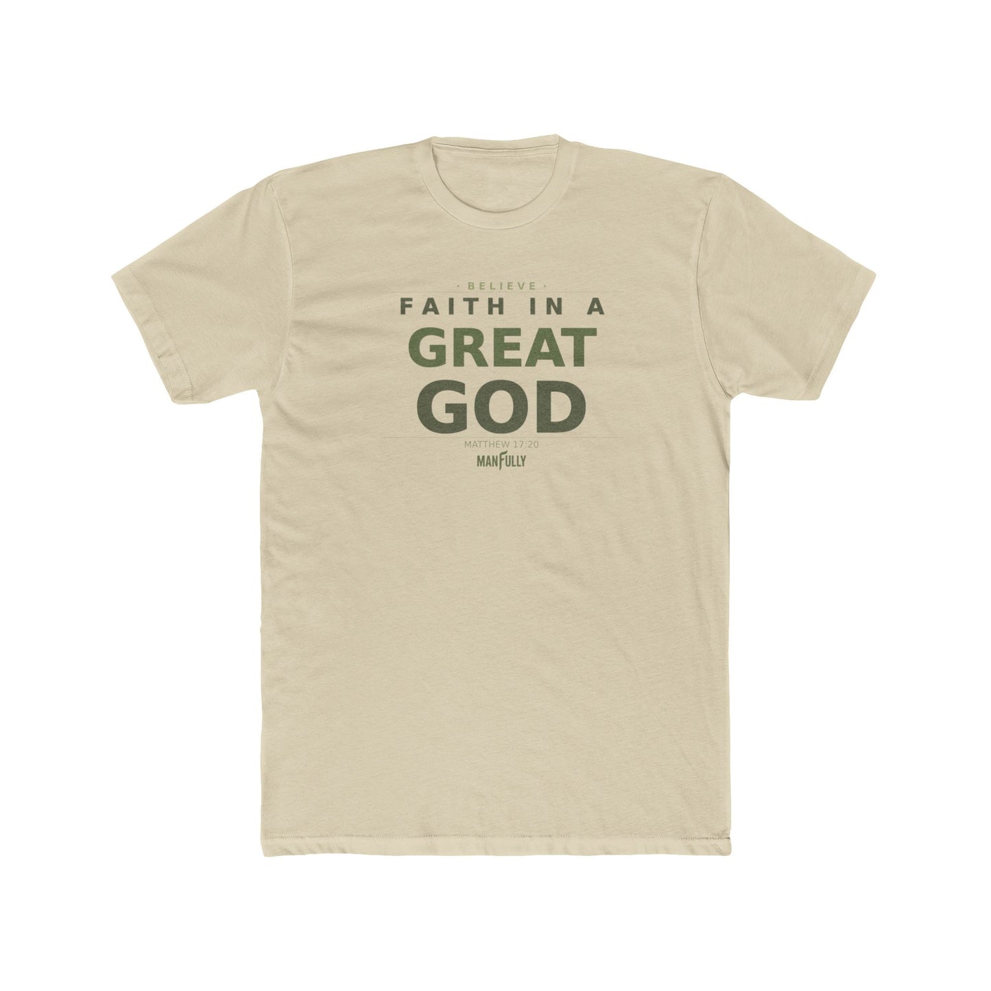Manfully - Faith in a Great God Unisex Cotton Crew Tee | Inspirational Christian T-Shirt