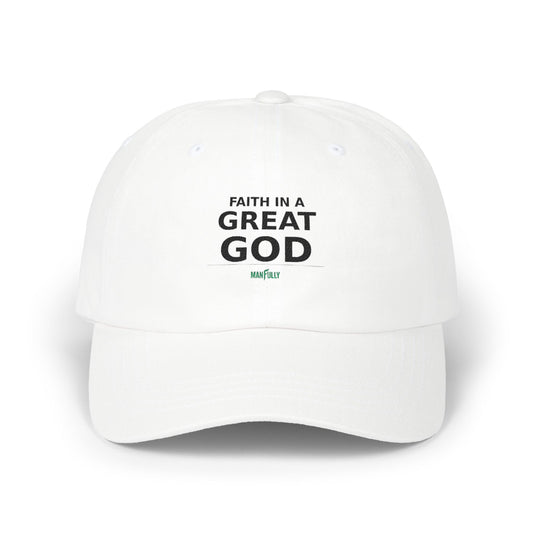 Manfully - Faith in a Great God Dad Cap | Embroidered Christian Hat