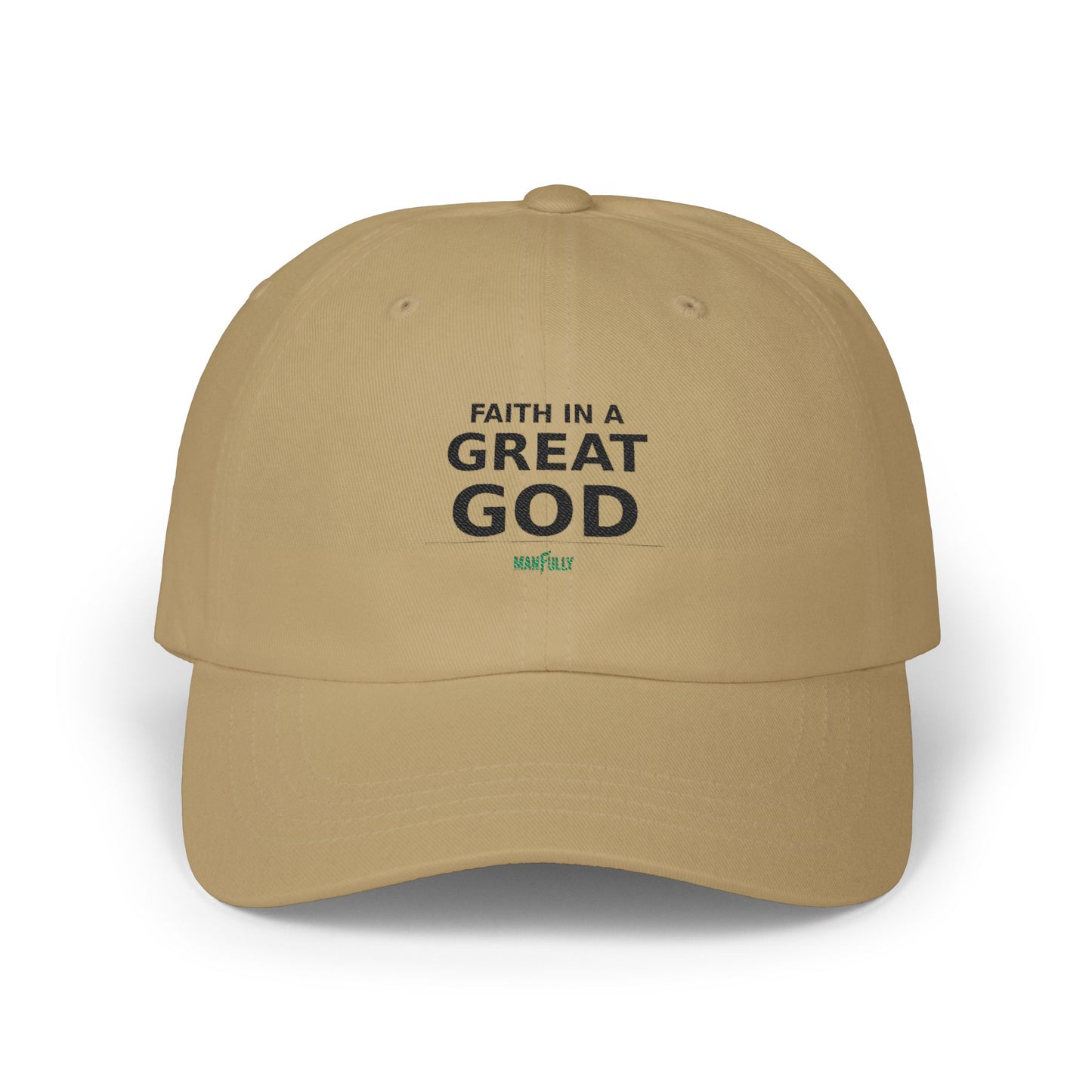 Manfully - Faith in a Great God Dad Cap | Embroidered Christian Hat