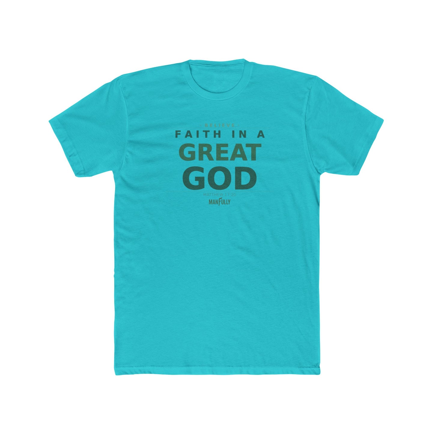 Manfully - Faith in a Great God Unisex Cotton Crew Tee | Inspirational Christian T-Shirt
