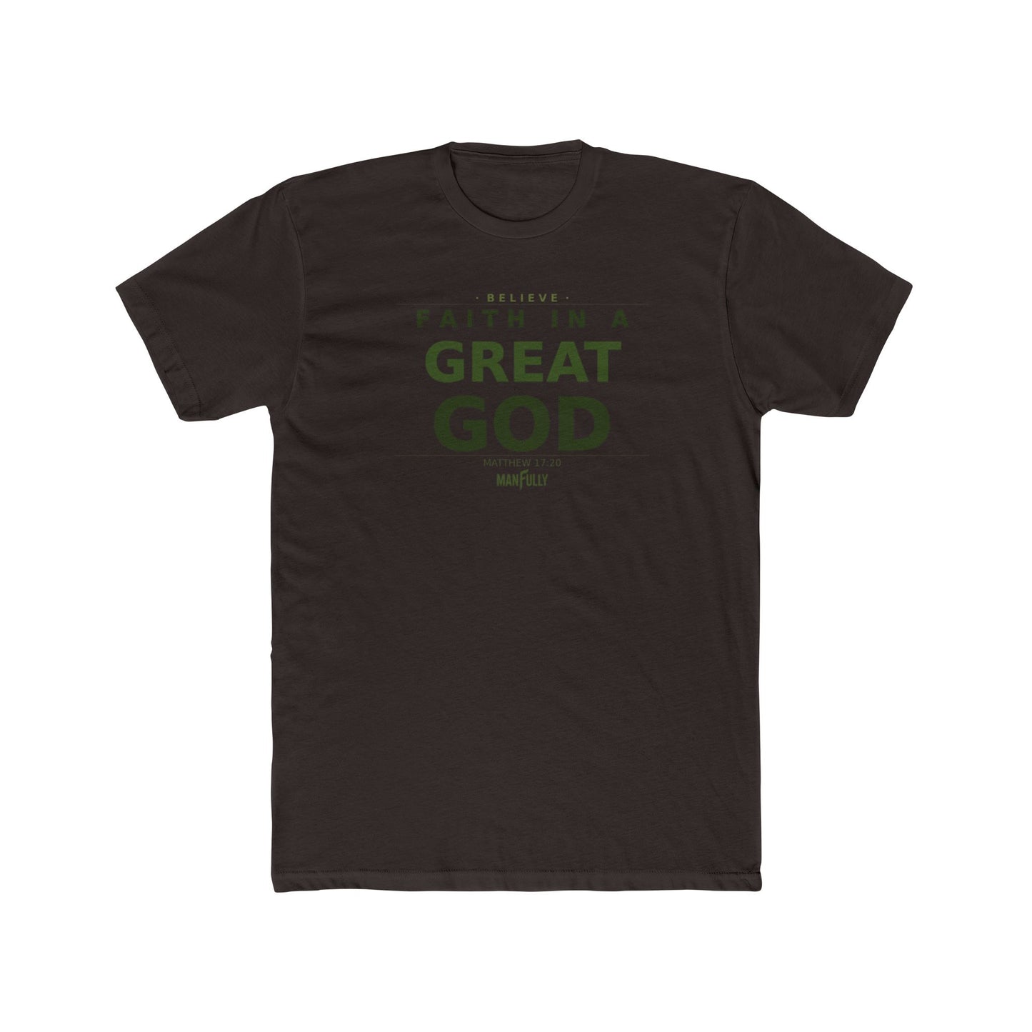 Manfully - Faith in a Great God Unisex Cotton Crew Tee | Inspirational Christian T-Shirt