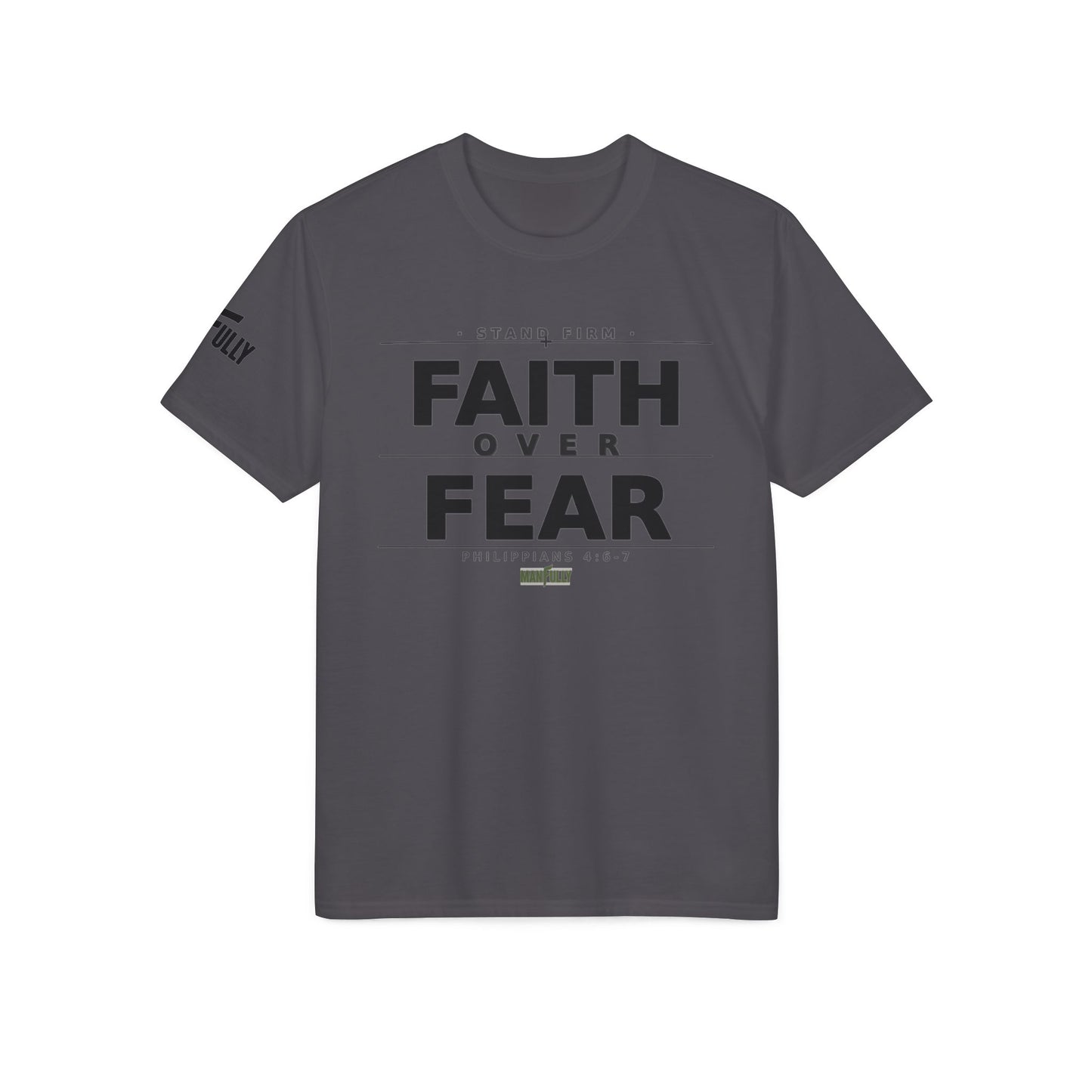 MANFULLY - Faith Over Fear T-Shirt | Front Print— Philippians 4:6-7 Inspirational Christian Tee