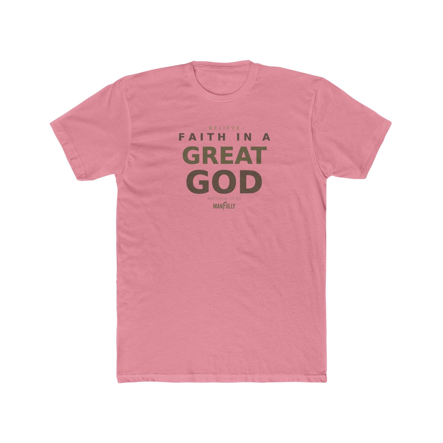 Manfully - Faith in a Great God Unisex Cotton Crew Tee | Inspirational Christian T-Shirt