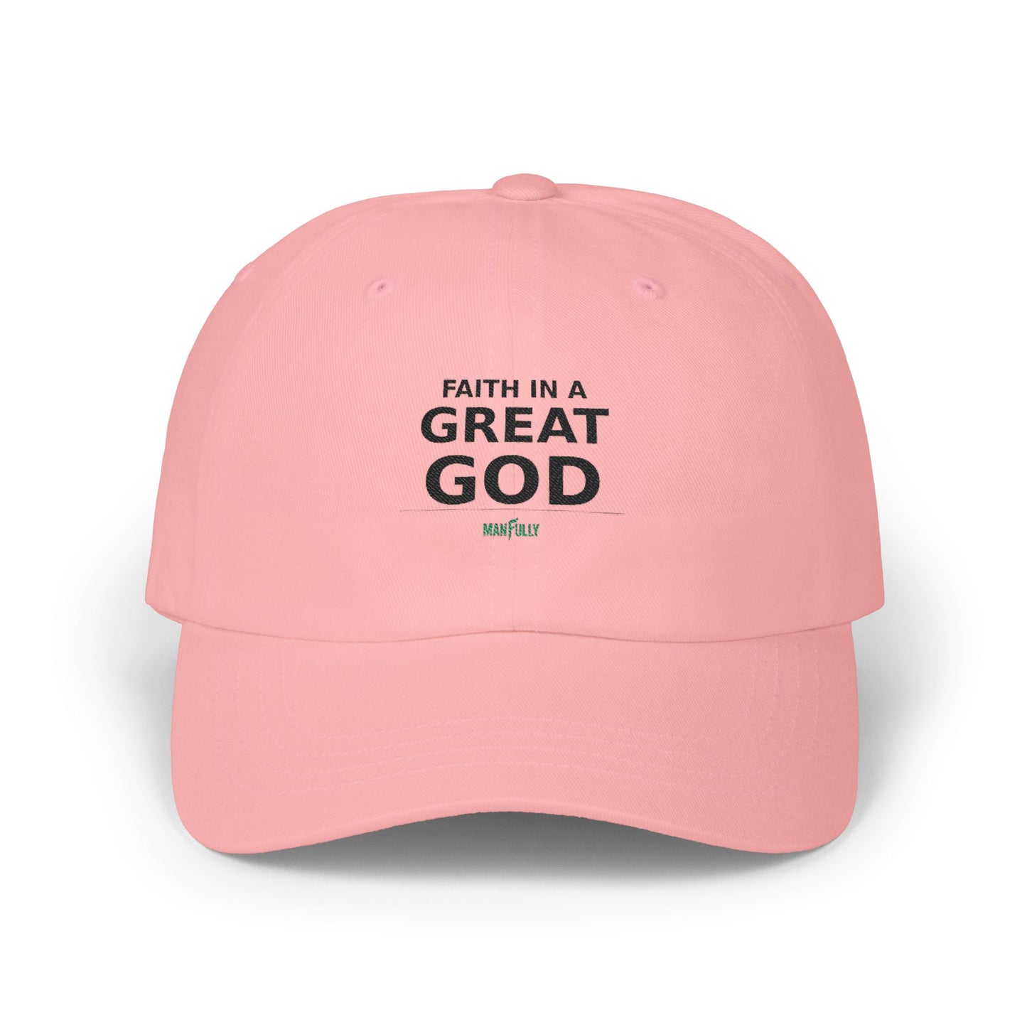 Manfully - Faith in a Great God Dad Cap | Embroidered Christian Hat