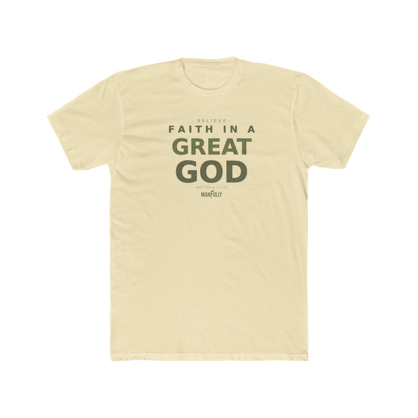 Manfully - Faith in a Great God Unisex Cotton Crew Tee | Inspirational Christian T-Shirt